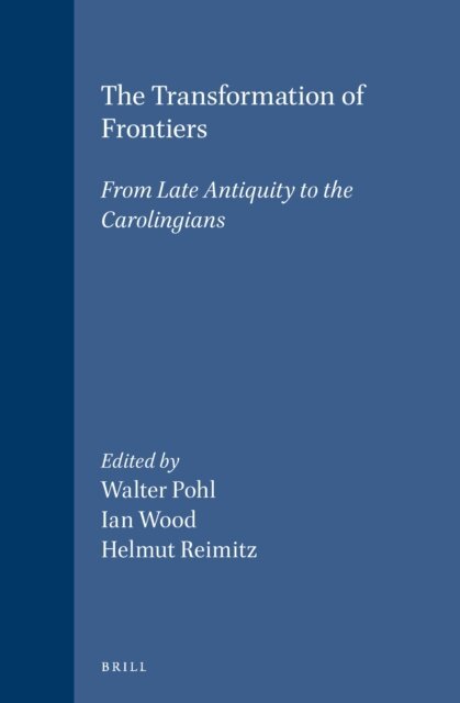 Helmut Reimitz, Ian Wood, Walter Pohl - Transformation of Frontiers, E-bok