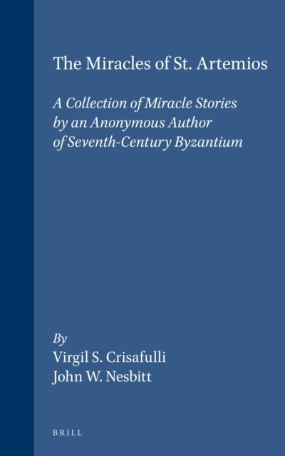 John Haldon, John W. Nesbitt, Virgil S. Crisafulli - Miracles of St. Artemios, E-bok
