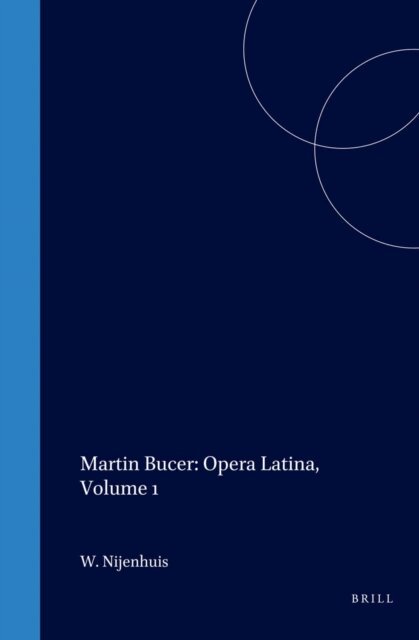 Martin Bucer, M. Lienhard, P. Fraenkel, C. Augustijn - Martin Bucer: Opera Latina, Volume 1, E-bok
