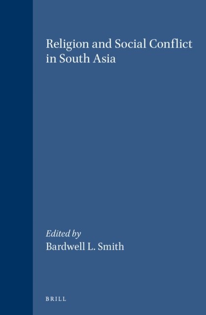 Bardwell L. Smith - Religion and Social Conflict in South Asia, E-bok