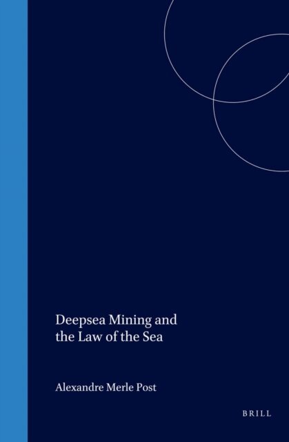 A.M. Post - Deepsea Mining and the Law of the Sea, E-bok