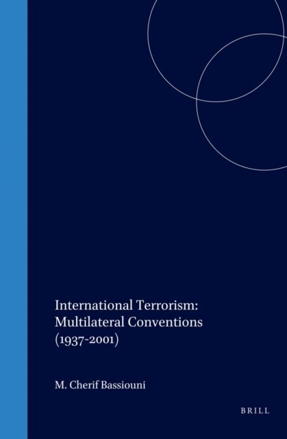 M. Cherif Bassiouni - International Terrorism: Multilateral Conventions (1937-2001), E-bok
