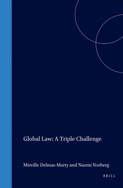 Mireille Delmas-Marty - Global Law: A Triple Challenge, E-bok