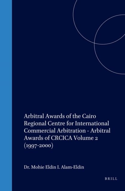 Mohiedin Ismail Alamedin - Arbitral Awards of the Cairo Regional Centre for International Commercial Arbitration - Arbitral Awards of CRCICA Volume 2 (1997-2000), E-bok