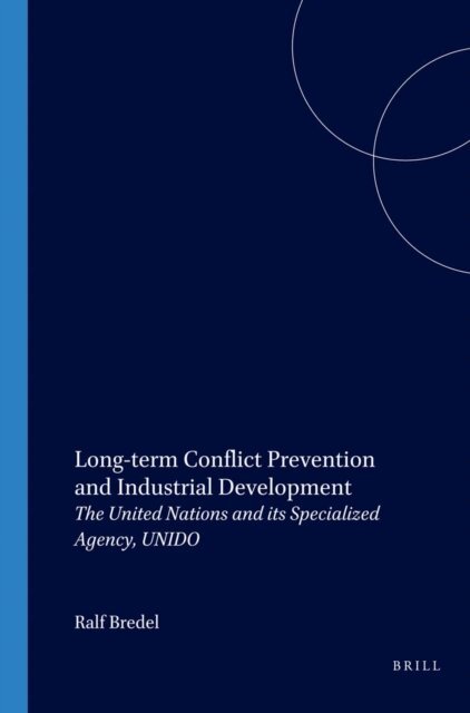 Ralf Bredel - Long-term Conflict Prevention and Industrial Development, E-bok