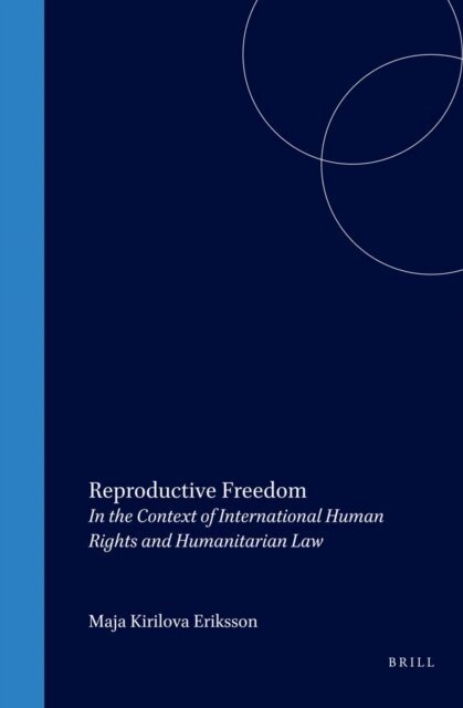 Maja Kirilova Eriksson - Reproductive Freedom, E-bok