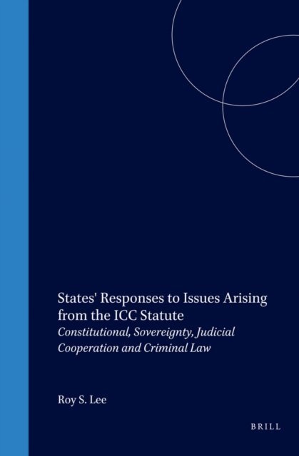 Thomas H.C. Lee - States' Responses to Issues Arising from the ICC Statute, E-bok