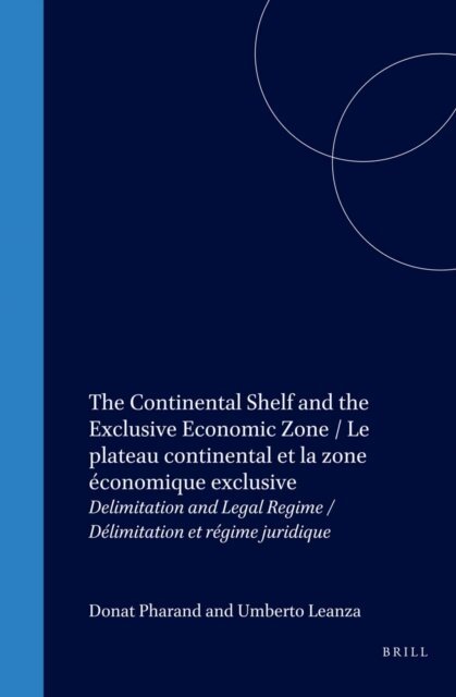 Umberto Leanza, Donat Pharand - Continental Shelf and the Exclusive Economic Zone / Le plateau continental et la zone economique exclusive, E-bok