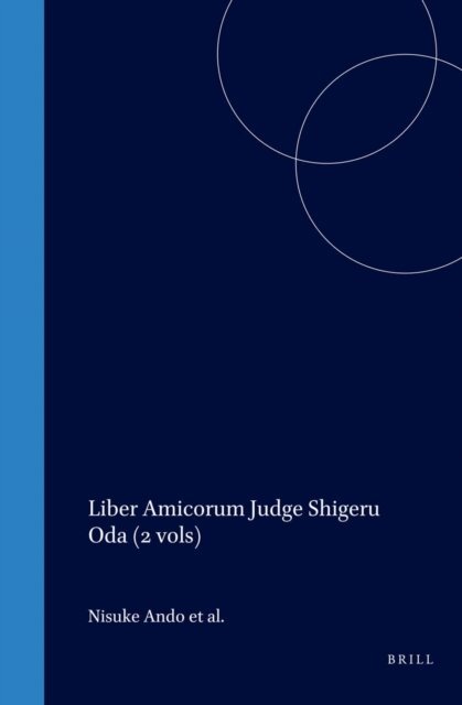 Betsy Baker Roben, Rudiger Wolfrum, Edward McWhinney, Nisuke Ando - Liber Amicorum Judge Shigeru Oda (2 vols), E-bok