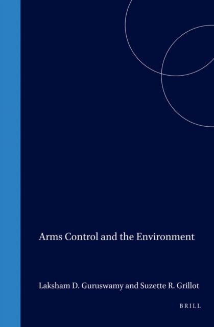 Suzette Grillot, Lakshman Guruswamy - Arms Control and the Environment, E-bok