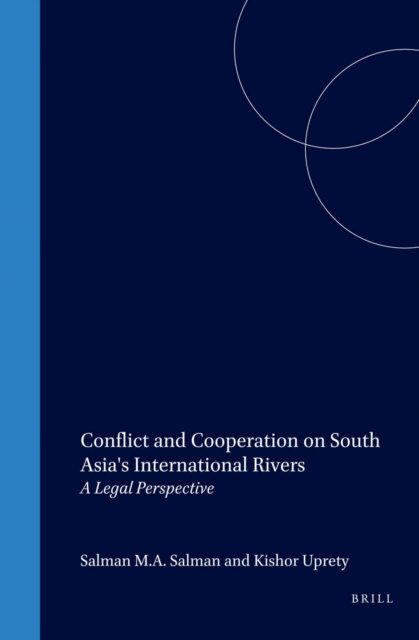 Kishor Uprety, Salman M.A. Salman - Conflict and Cooperation on South Asia's International Rivers, E-bok