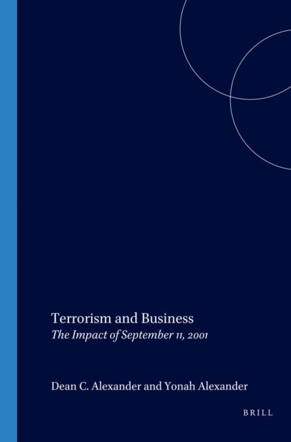 Dean C. Alexander, Yonah Alexander - Terrorism and Business: The Impact of September 11,2001, E-bok