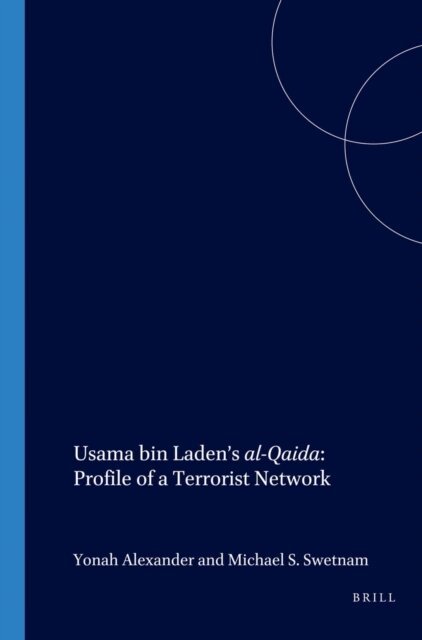 Michael Swetnam, Yonah Alexander - Usama bin Laden's Al-Qaida:Profile of a Terrorist Network, E-bok