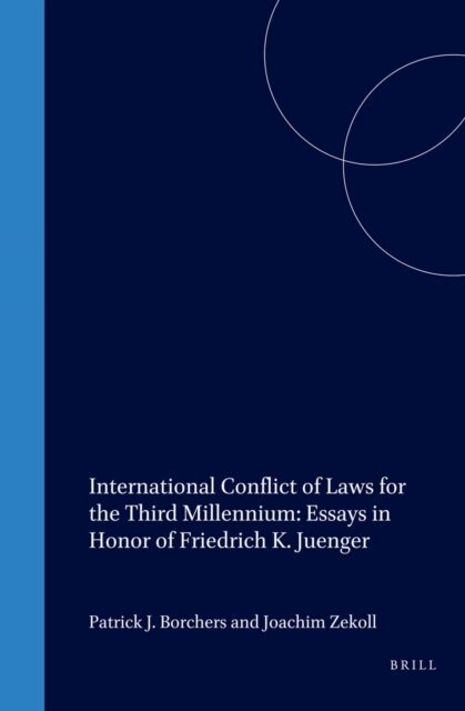 Joachim Zekoll, Patrick Borchers - International Conflict of Laws for the Third Millennium: Essays in Honor of Friedrich K. Juenger, E-bok