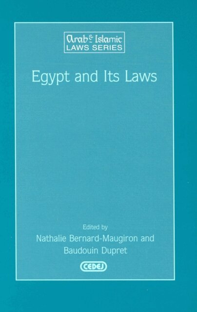 Badouin Dupret, Nathalie Bernard-Maugiron - Egypt and Its Laws, E-bok
