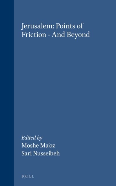 Sari Nusseibeh, Moshe Ma'oz - Jerusalem: Points of Friction - And Beyond, E-bok