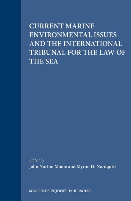 Myron H. Nordquist, John Norton Moore - Current Marine Environmental Issues and the International Tribunal for the Law of the Sea, E-bok