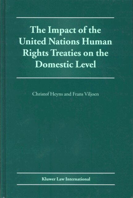 Frans Viljoen, Christof Heyns - Impact of the United Nations Human Rights Treaties on the Domestic Level, E-bok