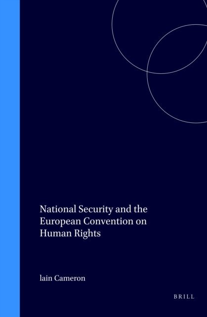 Iain Cameron - National Security and the European Convention on Human Rights, E-bok