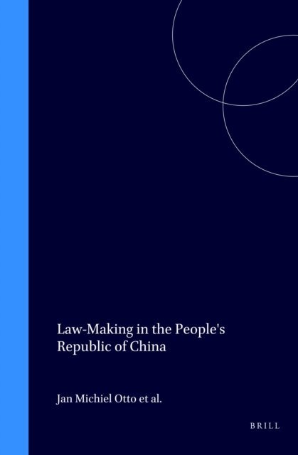 Maurice V. Polak, Jan Michiel Otto, Yuwen Li, Jianfu Chen - Law-Making in the People's Republic of China, E-bok