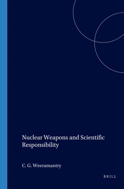 C.G. Weeramantry - Nuclear Weapons and Scientific Responsibility, E-bok