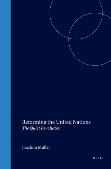 Joachim Muller - Reforming the United Nations, E-bok
