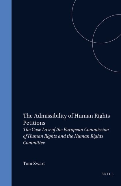 Tom Zwart - Admissibility of Human Rights Petitions, E-bok