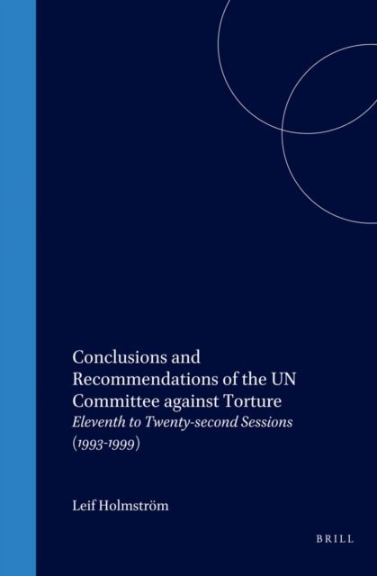 Leif Holmstrom - Conclusions and Recommendations of the UN Committee against Torture, E-bok