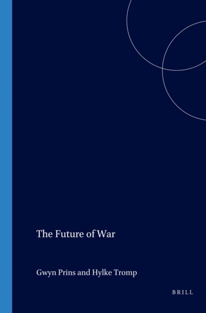 Hylke Tromp, Gwyn Prins - Future of War, E-bok