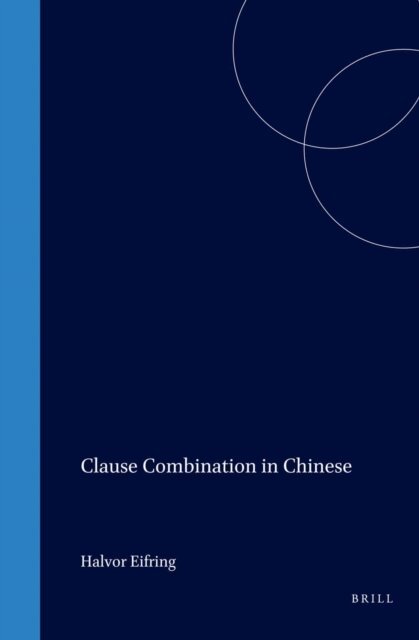 Halvor Eifring - Clause Combination in Chinese, E-bok