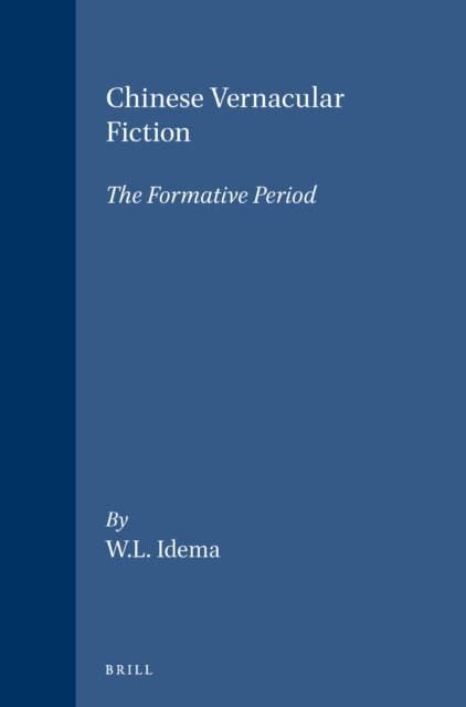 Wilt Idema - Chinese Vernacular Fiction, E-bok