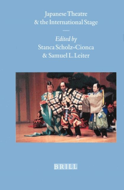 Samuel Leiter, Stanca Scholz-Cionca - Japanese Theatre and the International Stage, E-bok