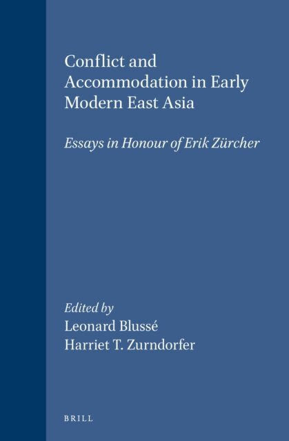 Harriet Zurndorfer, Leonard Blusse - Conflict and Accommodation in Early Modern East Asia, E-bok