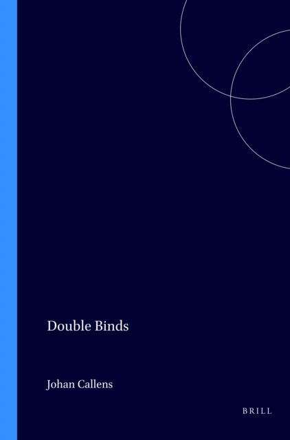Johan Callens - Double Binds: Existentialist Inspiration and Generic Experimentation in the Early Work of Jack Richardson, E-bok