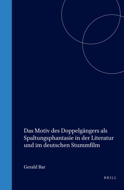 Gerald Bar - Motiv des Doppelgangers als Spaltungsphantasie in der Literatur und im deutschen Stummfilm, E-bok