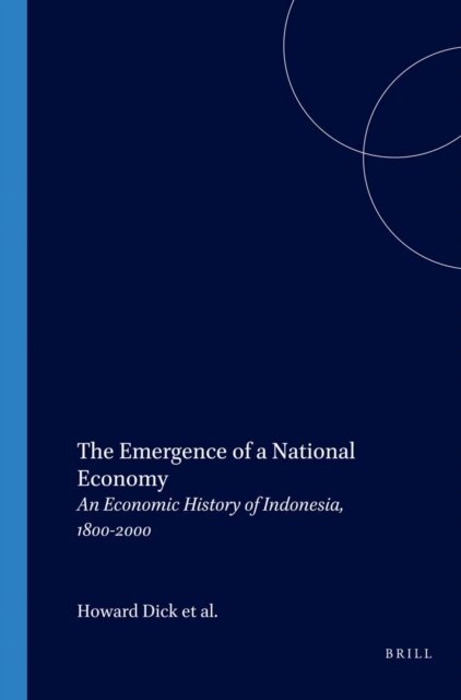 J.Th. Lindblad, V.J.H. Houben - Emergence of a National Economy, E-bok