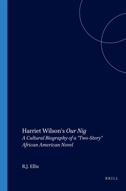 R.J. Ellis - Harriet Wilson's Our Nig, E-bok