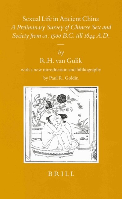 R.H. van Gulik, Paul Goldin - Sexual Life in Ancient China, E-bok