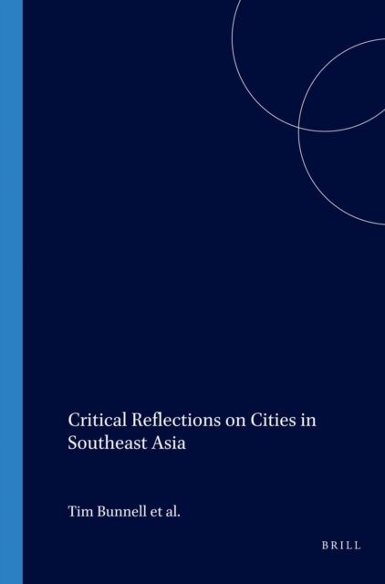 Ho, Lisa Drummond, Tim Bunnell - Critical Reflections on Cities in Southeast Asia, E-bok