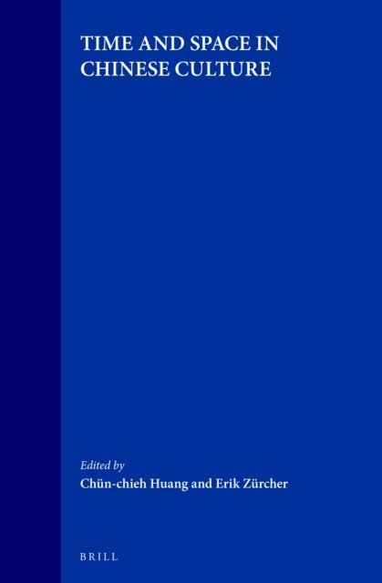 Erik Zurcher, Chun-chieh Huang - Time and Space in Chinese Culture, E-bok