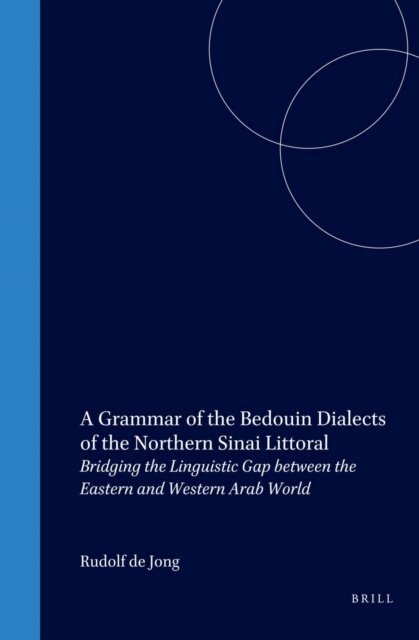 Rudolf Erik de Jong - Grammar of the Bedouin Dialects of the Northern Sinai Littoral, E-bok