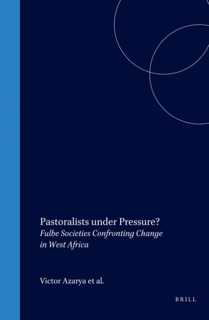 Mirjam de Bruijn, Han van Dijk, Anneke Breedveld, Victor Azarya - Pastoralists under Pressure?, E-bok