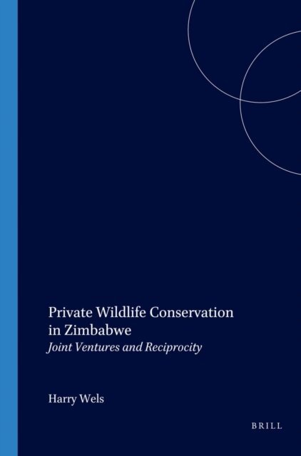 Harry Wels - Private Wildlife Conservation in Zimbabwe, E-bok