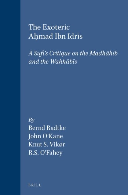 Bernd Radtke, R.S. O'Fahey, John O'Kane, Knut Vikor - Exoteric Ahmad Ibn Idris, E-bok