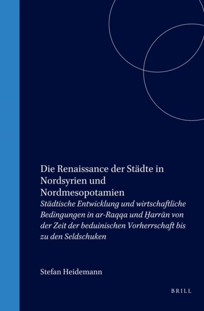 Stefan Heidemann - Die Renaissance der Stadte in Nordsyrien und Nordmesopotamien, E-bok