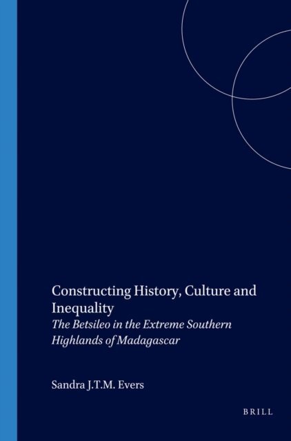 Sandra Evers - Constructing History, Culture and Inequality, E-bok