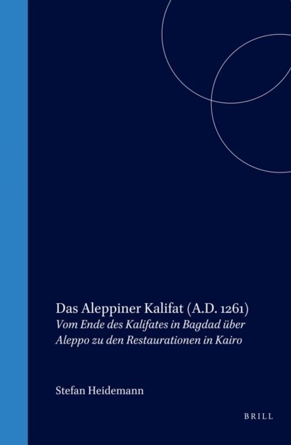 Stefan Heidemann - Aleppiner Kalifat (A.D. 1261), E-bok