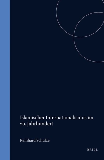 Schulze - Islamischer Internationalismus im 20. Jahrhundert, E-bok