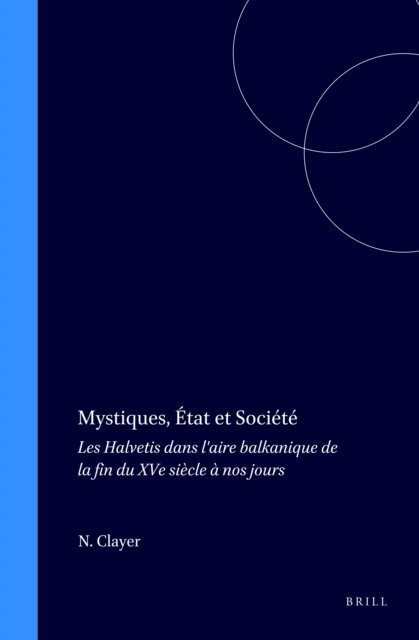 Nathalie Clayer - Mystiques, Etat et Societe, E-bok