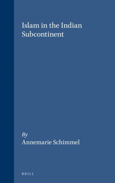Annemarie Schimmel - Islam in the Indian Subcontinent, E-bok